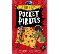 Pocket Pirates: The Great Cheese Robbery: Book 1