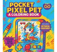 Pocket Pixel Pet Coloring Book: Mythical mini-creatures on retro handheld screens