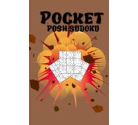 Pocket Posh Sudoku: Compact and Travel-friendly Puzzle Book Only 5 x 7 inches in Size / 5 Difficulty Levels / 150+ Grids With Answers at The Back