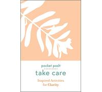 Pocket Posh Take Care: Inspired Activities for Clarity
