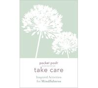 Pocket Posh Take Care: Inspired Activities for Mindfulness