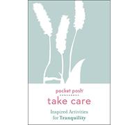 Pocket Posh Take Care: Inspired Activities for Tranquility