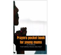 Pocket Prayers for Young Mums: 55 Simple Prayers that Bring Peace and Rest (Prayers books)