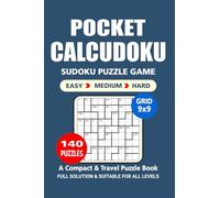 Pocket Puzzle Book: 140 Puzzles, Calcudoku 9x9, Great Sudoku Puzzle Game, A Compact and Travel Puzzle Book, 3 Levels: Easy Medium and Hard, Pocket size 4x6 Inches. (Sudoku Puzzle Book)