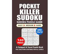 Pocket Puzzle Book: 140 Puzzles, Killer Sudoku 12x12, Great Sudoku Puzzle Game, A Compact and Travel Puzzle Book, 3 Levels: Easy Medium and Hard, Pocket size 4x6 Inches. (Sudoku Puzzle Book)