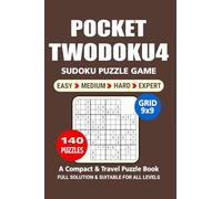 Pocket Puzzle Book: 140 Puzzles, Twodoku4, Great Sudoku Puzzle Game, A Compact and Travel Puzzle Book, 4 Levels: Easy Medium Hard and Expert, Pocket size 4x6 Inches. (Sudoku Puzzle Book)