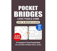 Pocket Puzzle Book: 220 Puzzles Bridges Great Logic Puzzle Game A Compact and Travel Puzzle Book 3 Levels: Easy Medium and Hard Pocket size 4x6 Inches.