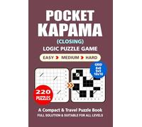 Pocket Puzzle Book: 220 Puzzles, Kapama, Great Logic Puzzle Game, A Compact and Travel Puzzle Book, 3 Levels: Easy Medium and Hard, Pocket size 4x6 Inches.