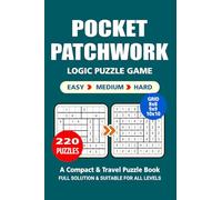 Pocket Puzzle Book: 220 Puzzles, Patchwork, Great Logic Puzzle Game, A Compact and Travel Puzzle Book, 3 Levels Easy Medium and Hard, Pocket Size 4x6 Inches.