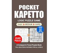 Pocket Puzzle Book: 240 Puzzles Kapetto from Japan Great Logic Puzzle Game A Compact and Travel Puzzle Book 3 Levels: Easy Medium and Hard Pocket size 4x6 Inches.