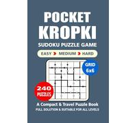 Pocket Puzzle Book: 240 Puzzles, Kropki 6x6, Great Sudoku Puzzle Game, A Compact and Travel Puzzle Book, 3 Levels: Easy Medium and Hard, Pocket size 4x6 Inches. (Sudoku Puzzle Book)