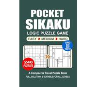 Pocket Puzzle Book: 240 Puzzles Sikaku Great Logic Puzzle Game A Compact and Travel Puzzle Book 3 Levels: Easy Medium and Hard Pocket size 4x6 Inches.