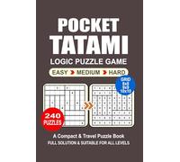 Pocket Puzzle Book: 240 Puzzles Tatami Great Logic Puzzle Game A Compact and Travel Puzzle Book 3 Levels: Easy Medium and Hard Pocket size 4x6 Inches.