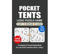 Pocket Puzzle Book: 240 Puzzles Tents Great Logic Puzzle Game A Compact and Travel Puzzle Book 3 Levels: Easy Medium and Hard Pocket size 4x6 Inches.