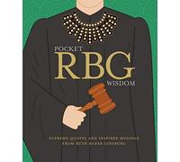 Pocket RBG Wisdom: Supreme Quotes and Inspired Musings From Ruth Bader Ginsburg (Pocket Wisdom)