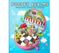 Pocket Realms: A Coloring Book for Adults Featuring Mini Worlds with Cute Characters and Tiny Items for Stress Relief and Relaxation