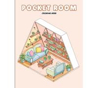 Pocket Room Coloring Book for Adults: Over 50 Cozy Isometric Interiors to Color for Relaxation and Creativity - Featuring Tiny Homes, Aesthetic Spaces and Peaceful Room Designs