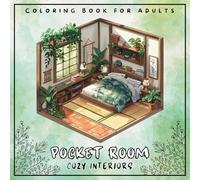 Pocket Room Cozy Interiors Coloring Book For Adults: Large Print Stress Relief Colouring Pages Presenting Tiny, Adorable And Peaceful Spaces With ... - 50 Illustrations Perfect for Relaxation