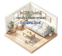 Pocket Rooms Fantasy & Modern Interiors: Pocket-Sized Rooms, Infinite Imagination