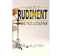 Pocket Rudiment Foundations: Rudiments For Beginners with 25 Simple Rudiments Sheets