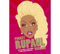 Pocket RuPaul Wisdom : Witty Quotes and Wise Words From a Drag Superstar