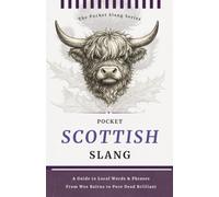 Pocket Scottish Slang | Nae Bother. Just Scottish: Decode the Language of Scotland, Words, Phrases & Pure Dead Brilliant Sayings (Pocket Slang Series)