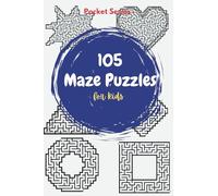 Pocket Series - 105 Maze Puzzles for Kids: Children, age 5-12 yrs., enjoy solving in the shape of heart, square, circle, donut, trapezoid, diamond, house, oval, race track to have fun and joy!