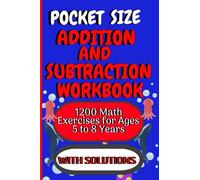 Pocket Size Addition and Subtraction Workbook: 1200 Math Exercises for Ages 5 to 8 Years | Practice Problems for 1st & 2nd Graders | With Solutions