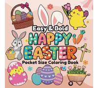 Pocket Size Bold and Easy Happy Easter Coloring Book For Adults & Kids: Filled With 50 Cute and Simple Illustrations of Spring Charms, These Mini ... Stuffer (Easter Adventure Activity Books)