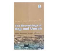 Pocket Size Book | The Methodology of Hajj and Umrah, Series of Islamic Principles Book 8, Hardcover, 151 Pages, by Shaykh Muhammad bin Salih Al-Uthaymīn
