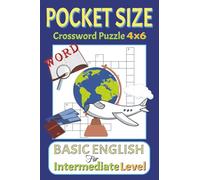 Pocket Size Crossword Puzzles 4x6 Basic English for Intermediate Level: Easy, Mini, Small Travel Compact Size about Vocabulary Builder, ESL, English ... Gift for Vacations, Holidays and Free Times