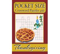 Pocket Size Crossword Puzzles 4x6 Thanksgiving: Easy, Mini, Small Travel Compact Size, about Autumn harvests, Delicious feasts, Seasonal traditions ... Gift for Vacations, Holidays and Free Times