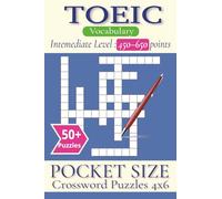 Pocket Size Crossword Puzzles 4x6 TOEIC: Easy, Mini, Small Travel Compact Size about TOEIC Vocabulary, Intermediate Level : 450-650 points, ESL ... Gift for Vacations, Holidays and Free Times