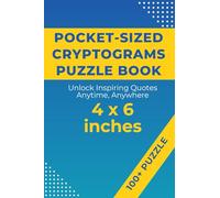 Pocket Size Cryptograms Puzzle Book: Unlock 101 Inspiring Quotes Anytime, Anywhere (4x6 inches) (Cryptogram Books)