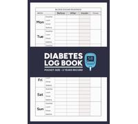 Pocket-Size Diabetes Log Book: A 2-Year Weekly Blood Sugar and Insulin Record With Before & After Readings | 4 x 6 Inches