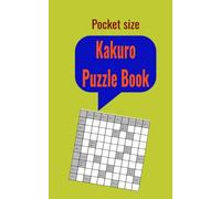 Pocket Size - Kakuro Puzzle Book: Kakuro Puzzle Book: 120 Fun brain teasing mathematical puzzle book with cross sum puzzles with solutions