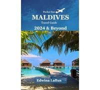Pocket Size MALDIVES Travel Guide 2024 & Beyond: Your Compact Travel Guide for the Future