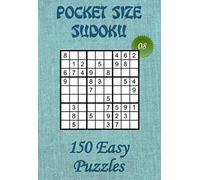 Pocket Size Sudoku for Adults - Easy Level - N°08: 150 Easy Sudoku Puzzles in a compact and travel-friendly size (4”x6”) to take everywhere with you: ... holiday,… (Pocket Size Sudoku - Easy Level)