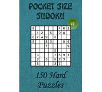 Pocket Size Sudoku for Adults - Hard Level - N°14: 150 Hard Sudoku Puzzles in a compact and travel-friendly size (4”x6”) to take everywhere with you: ... holiday,… (Pocket Size Sudoku - Hard Level)