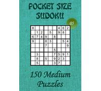 Pocket Size Sudoku for Adults - Medium Level - N°05: 150 Medium Sudoku Puzzles in a compact and travel-friendly size (4”x6”) to take everywhere with ... holiday,… (Pocket Size Sudoku - Medium Level)