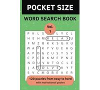 Pocket size word search book, volume 1: 120 puzzles from easy to hard with motivational quotes, for adults and travel sized (4x6 inches)