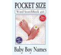 Pocket Size Word Search Books 4x6 Baby Boy Names: Easy, Mini, Small Travel Compact Size about 495 Baby Boy Names:Gifted with Happiness | 4x6 inches, ... Gift for Vacations, Holidays and Free Times