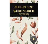 Pocket Size Word Search: Just Words. 100 Puzzles for Adults, Compact and Travel Size. Volume 1