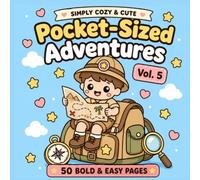 Pocket-Sized Adventures Coloring Book: Bold and Easy Aesthetic Coloring Book for Adults and Teens: 50 Simple and Relaxing Pages of Tiny Explorers, ... Cozy Adventures (Simply Cozy & Cute, Vol. 5)