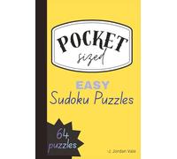 POCKET SIZED EASY SUDOKU 64 PUZZLES: Perfect for all ages, easy travel size 4x6". Simple Sudoku for Relaxing Puzzle Fun!