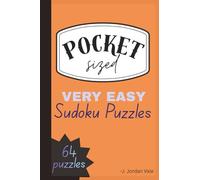 POCKET SIZED VERY EASY SUDOKU 64 PUZZLES: Perfect for all ages, easy travel size 4x6 in". Super Simple Sudoku for Stress-Free Solving. (POCKET SIZED SUDOKU)