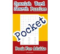 Pocket Spanish Word Search Puzzles Book For Adults: 100 Word Search Puzzles With Full Solutions For Fun | Travel Friendly Handheld Portable Size | 4"x6" (Pocket Languages Word Search Puzzles)