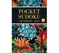 Pocket Sudoku: 100 Easy Puzzles with Solutions, Compact and Travel Size 4x6 Inches, Volume 1 (Pocket Sudoku - Easy)