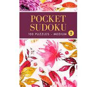 Pocket Sudoku: 100 Medium Puzzles with Solutions, Compact and Travel Size 4x6 Inches, Volume 2 (Pocket Sudoku - Medium)