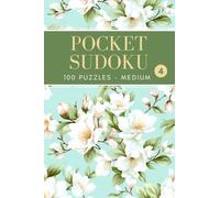 Pocket Sudoku: 100 Medium Puzzles with Solutions, Compact and Travel Size 4x6 Inches - Volume 4